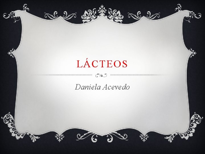 LÁCTEOS Daniela Acevedo 