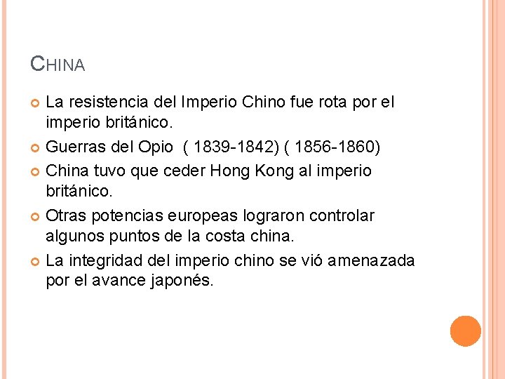 CHINA La resistencia del Imperio Chino fue rota por el imperio británico. Guerras del