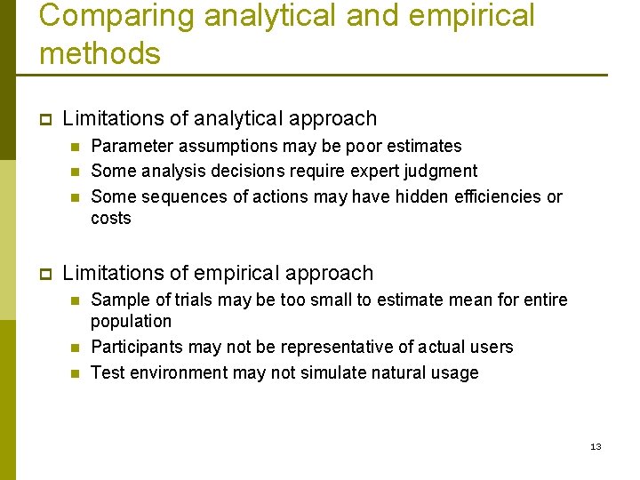 Comparing analytical and empirical methods p Limitations of analytical approach n n n p