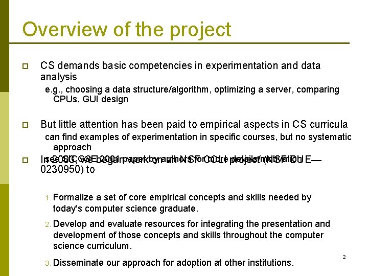 Overview of the project p CS demands basic competencies in experimentation and data analysis