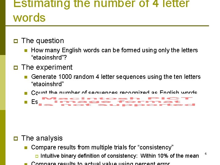 Estimating the number of 4 letter words p The question n p The experiment