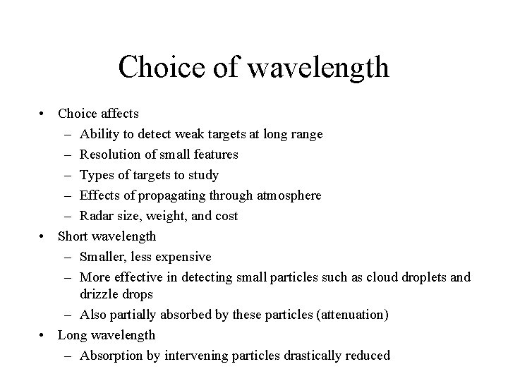 Choice of wavelength • Choice affects – Ability to detect weak targets at long