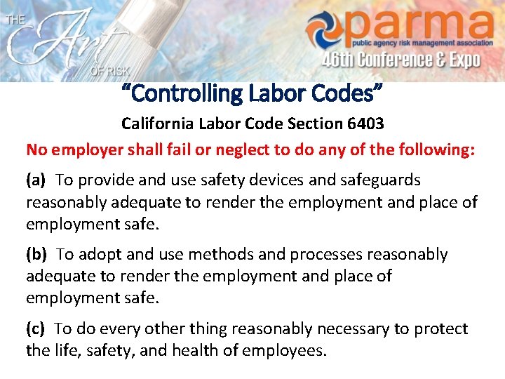 “Controlling Labor Codes” California Labor Code Section 6403 No employer shall fail or neglect