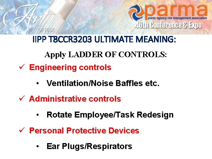 IIPP T 8 CCR 3203 ULTIMATE MEANING: Apply LADDER OF CONTROLS: ü Engineering controls