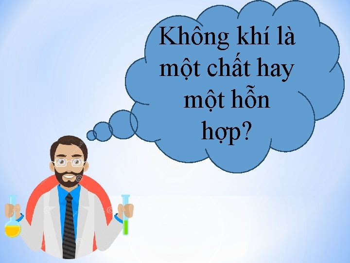 Không khí là một chất hay một hỗn hợp? 