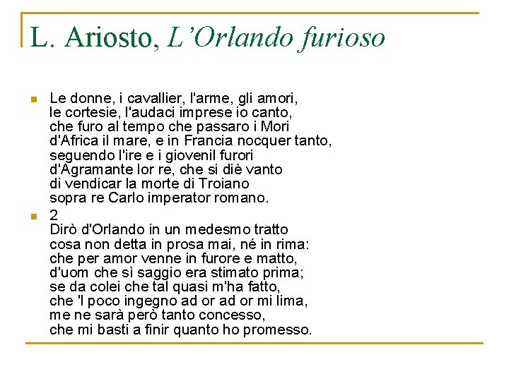 L. Ariosto, L’Orlando furioso n n Le donne, i cavallier, l'arme, gli amori, le