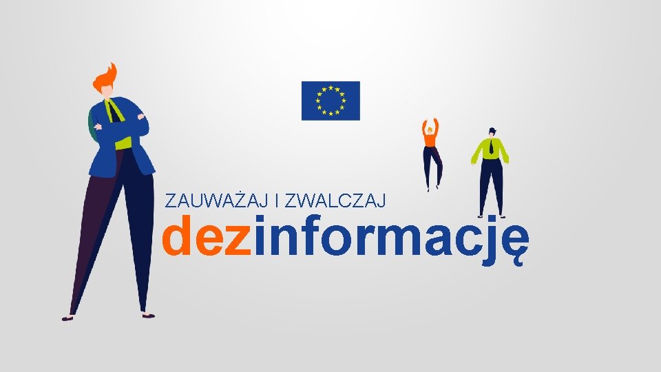 ZAUWAŻAJ I ZWALCZAJ dezinformację 