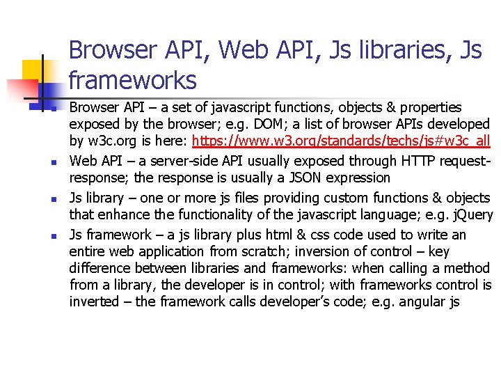 Browser API, Web API, Js libraries, Js frameworks n n Browser API – a