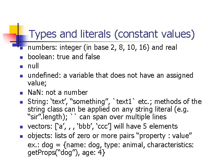 Types and literals (constant values) n n n n numbers: integer (in base 2,