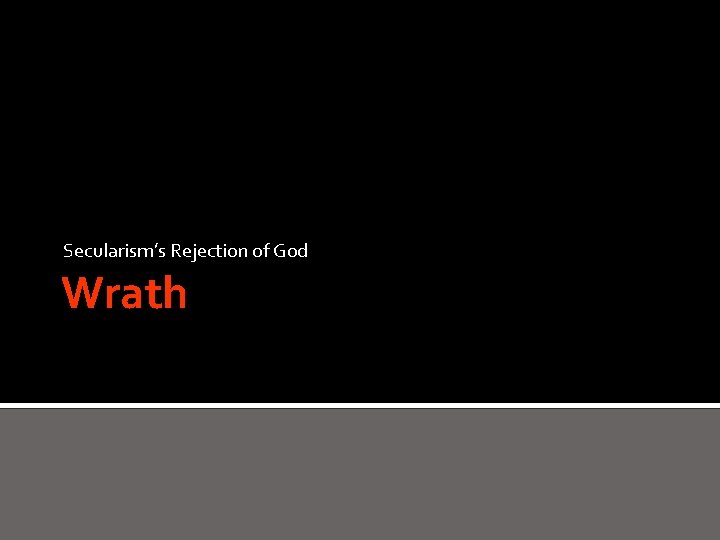 Secularism’s Rejection of God Wrath 