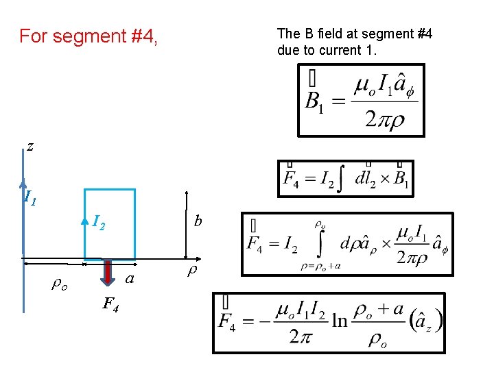 For segment #4, The B field at segment #4 due to current 1. z