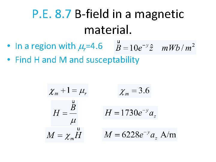 P. E. 8. 7 B-field in a magnetic material. • In a region with