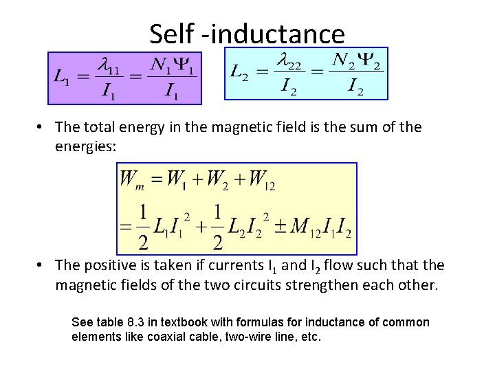 Self -inductance • The total energy in the magnetic field is the sum of