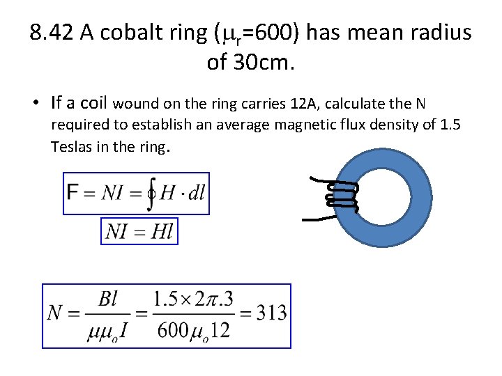 8. 42 A cobalt ring (mr=600) has mean radius of 30 cm. • If