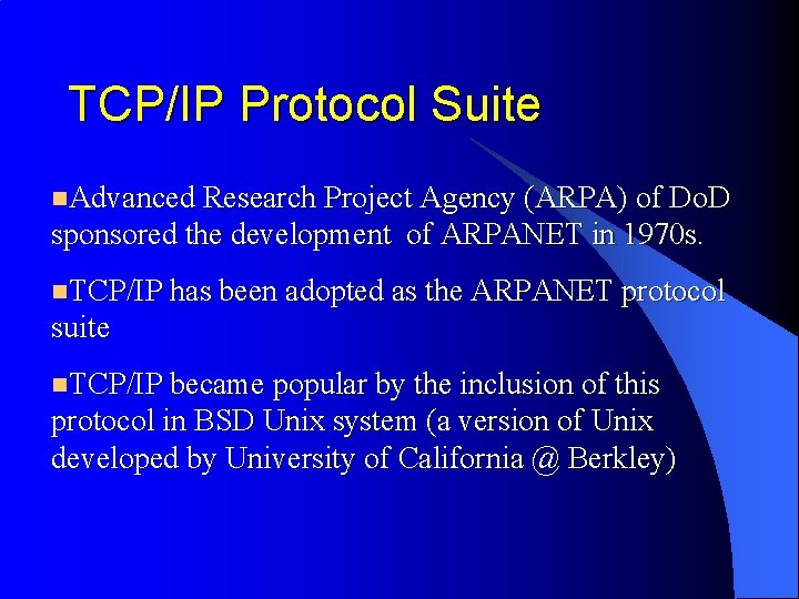 TCP/IP Protocol Suite n. Advanced Research Project Agency (ARPA) of Do. D sponsored the