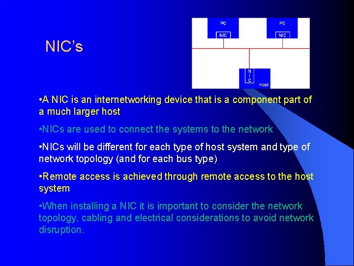 NIC’s • A NIC is an internetworking device that is a component part of
