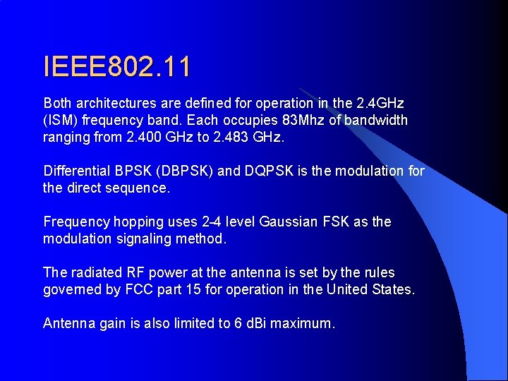 IEEE 802. 11 Both architectures are defined for operation in the 2. 4 GHz