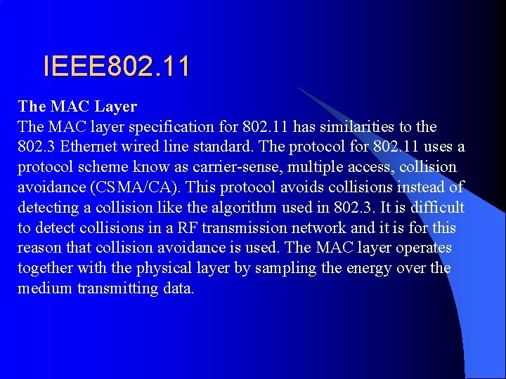 IEEE 802. 11 The MAC Layer The MAC layer specification for 802. 11 has