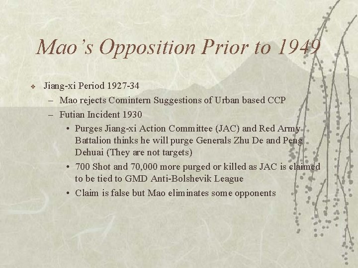 Mao’s Opposition Prior to 1949 v Jiang-xi Period 1927 -34 – Mao rejects Comintern
