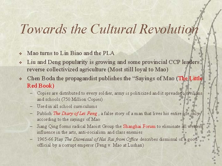 Towards the Cultural Revolution v v v Mao turns to Lin Biao and the