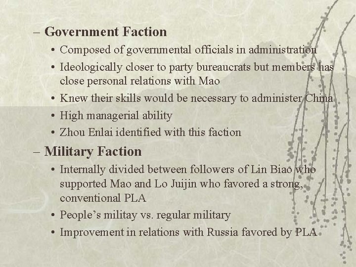 – Government Faction • Composed of governmental officials in administration • Ideologically closer to