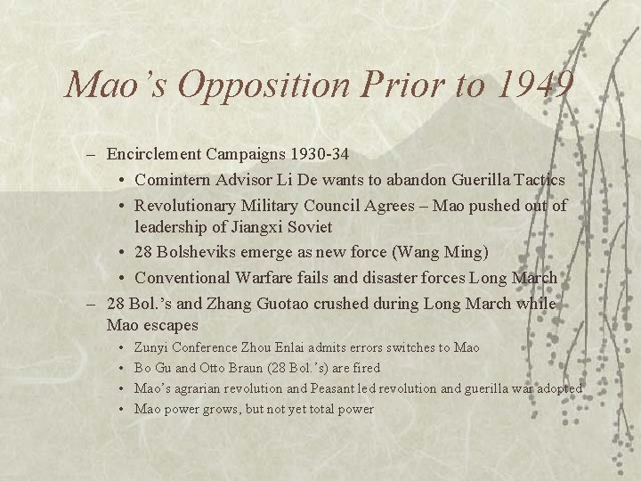 Mao’s Opposition Prior to 1949 – Encirclement Campaigns 1930 -34 • Comintern Advisor Li