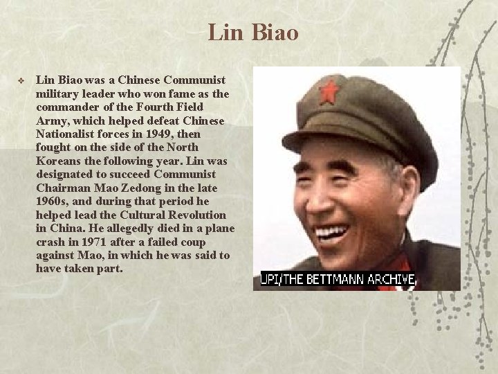 Lin Biao v Lin Biao was a Chinese Communist military leader who won fame