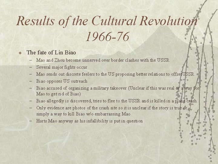 Results of the Cultural Revolution 1966 -76 v The fate of Lin Biao –