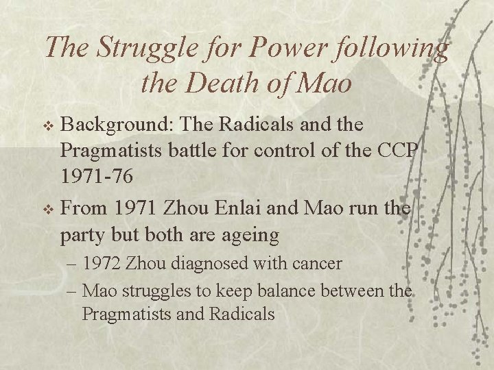 The Struggle for Power following the Death of Mao Background: The Radicals and the