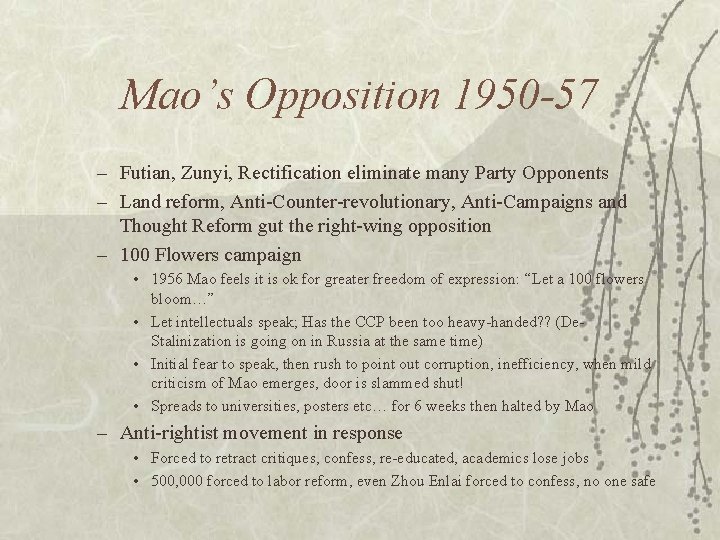 Mao’s Opposition 1950 -57 – Futian, Zunyi, Rectification eliminate many Party Opponents – Land