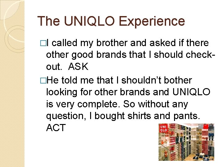 The UNIQLO Experience �I called my brother and asked if there other good brands
