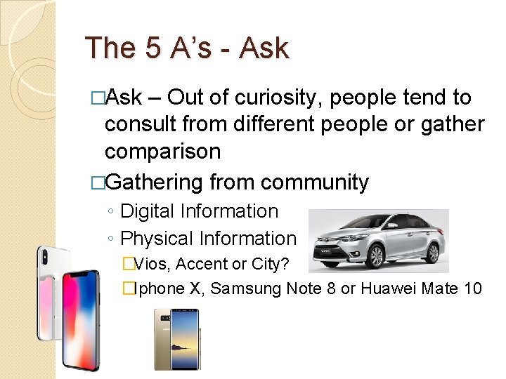 The 5 A’s - Ask �Ask – Out of curiosity, people tend to consult
