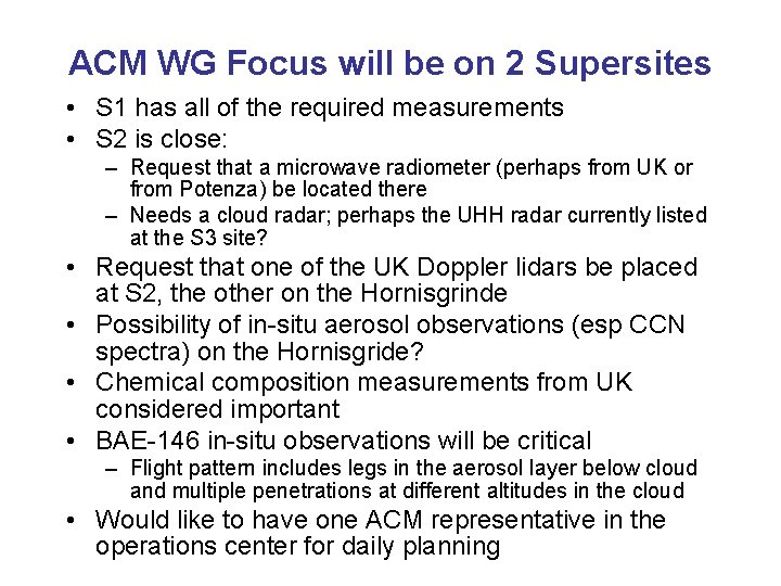 ACM WG Focus will be on 2 Supersites • S 1 has all of