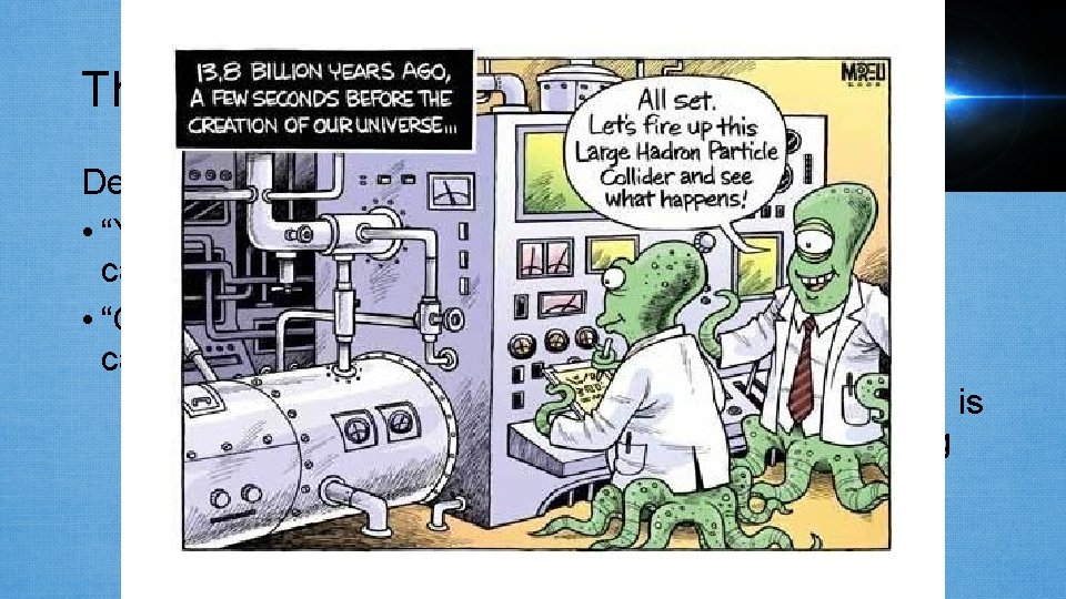 The Cosmological Argument Dealing with the Culture: • “Your argument is self-defeating. If all