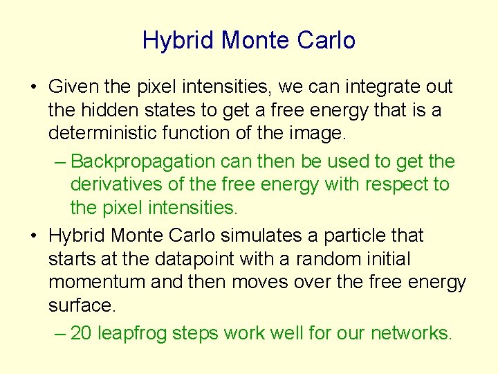 Hybrid Monte Carlo • Given the pixel intensities, we can integrate out the hidden