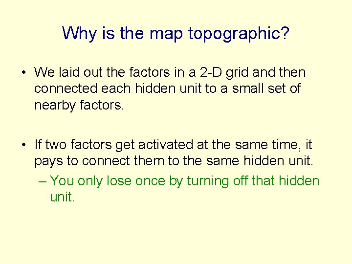 Why is the map topographic? • We laid out the factors in a 2