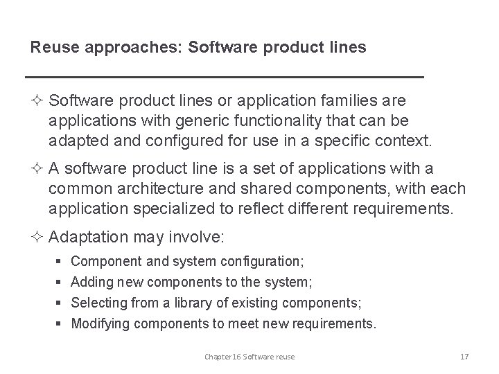 Reuse approaches: Software product lines ² Software product lines or application families are applications