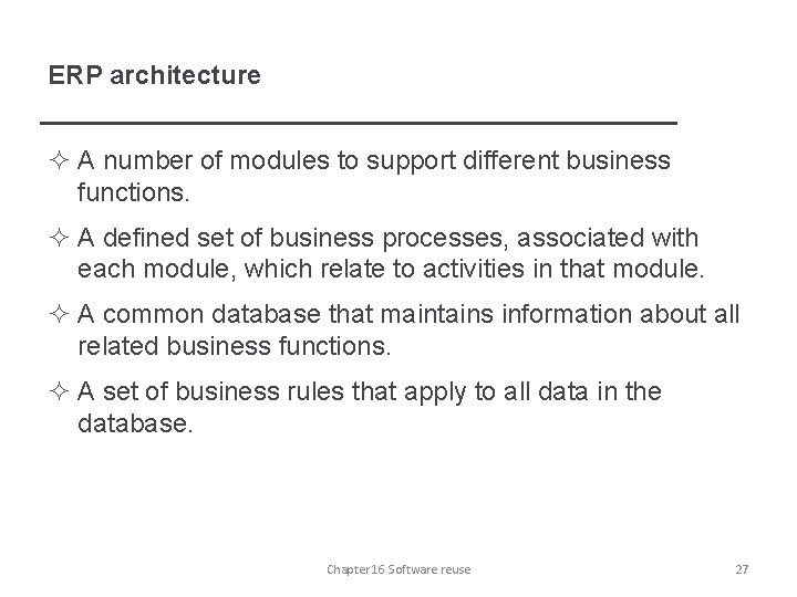 ERP architecture ² A number of modules to support different business functions. ² A