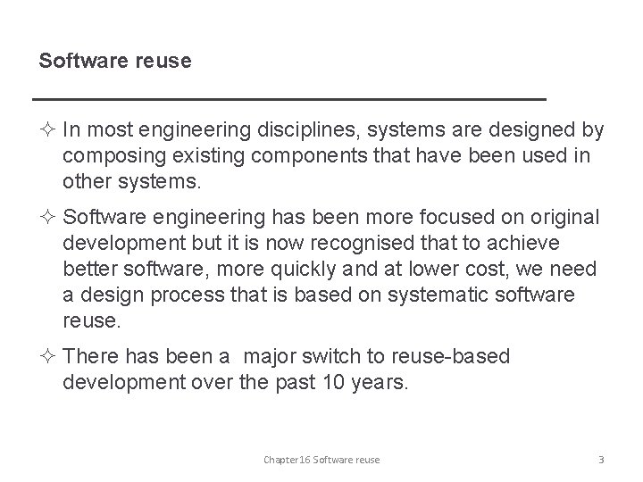 Software reuse ² In most engineering disciplines, systems are designed by composing existing components