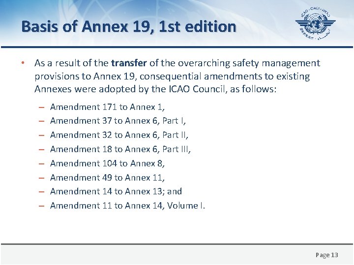 Basis of Annex 19, 1 st edition • As a result of the transfer