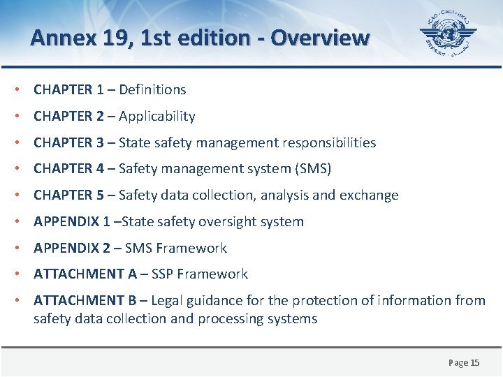 Annex 19, 1 st edition - Overview • CHAPTER 1 – Definitions • CHAPTER