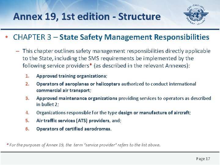 Annex 19, 1 st edition - Structure • CHAPTER 3 – State Safety Management