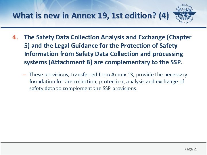 What is new in Annex 19, 1 st edition? (4) 4. The Safety Data