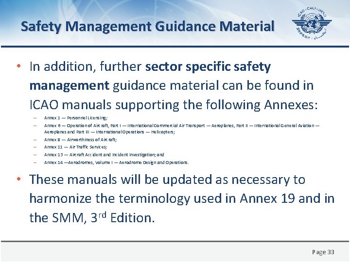Safety Management Guidance Material • In addition, further sector specific safety management guidance material