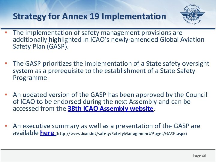 Strategy for Annex 19 Implementation • The implementation of safety management provisions are additionally