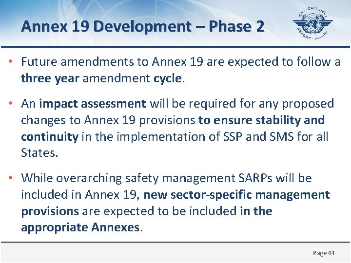 Annex 19 Development – Phase 2 • Future amendments to Annex 19 are expected