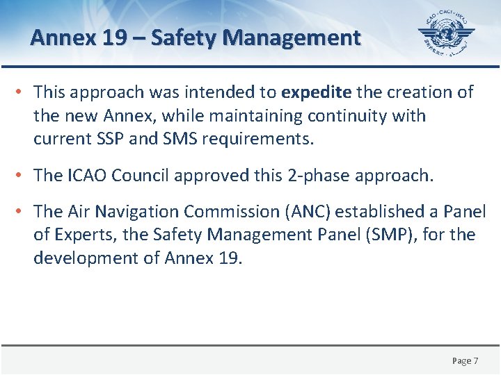 Annex 19 – Safety Management • This approach was intended to expedite the creation