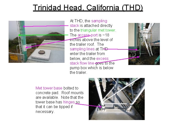 Trinidad Head, California (THD) At THD, the sampling stack is attached directly to the