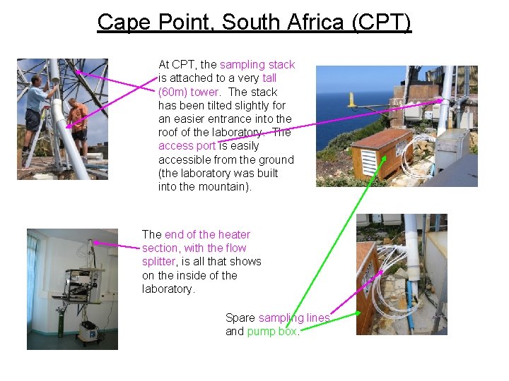 Cape Point, South Africa (CPT) At CPT, the sampling stack is attached to a