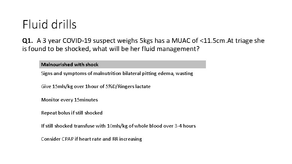 Fluid drills Q 1. A 3 year COVID-19 suspect weighs 5 kgs has a